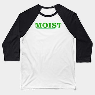 MOIST Baseball T-Shirt